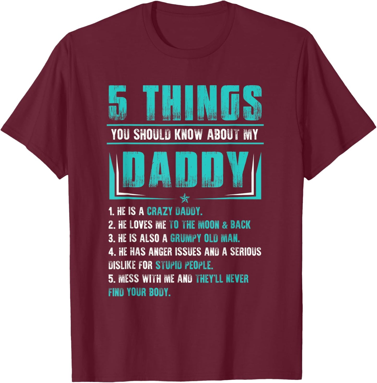 5 Things You Should Know About My Daddy Father's Day T-Shirt - T-Shirt | Maroon