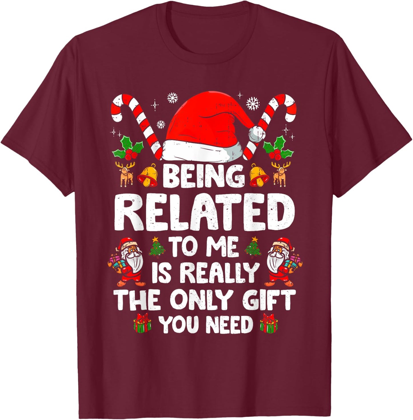 Being Related To Me Funny Christmas Family Xmas Pajamas T-Shirt - T-Shirt | Maroon