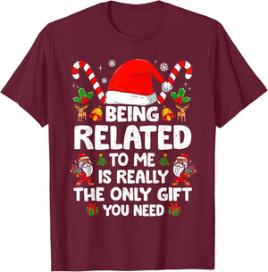 Being Related To Me Funny Christmas Family Xmas Pajamas T-Shirt - T-Shirt | Maroon