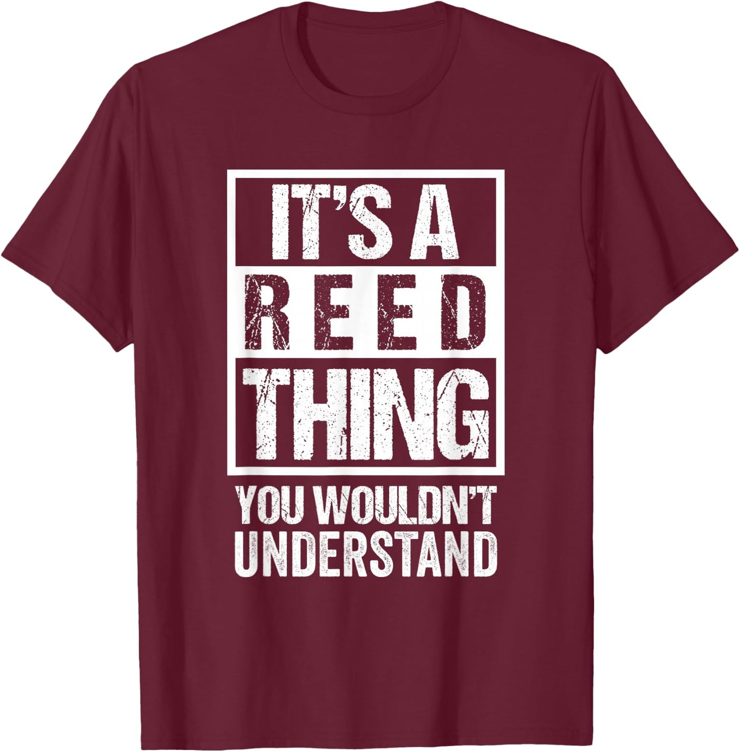 It's A Reed Thing You Wouldn't Understand T-Shirt - T-Shirt | Maroon