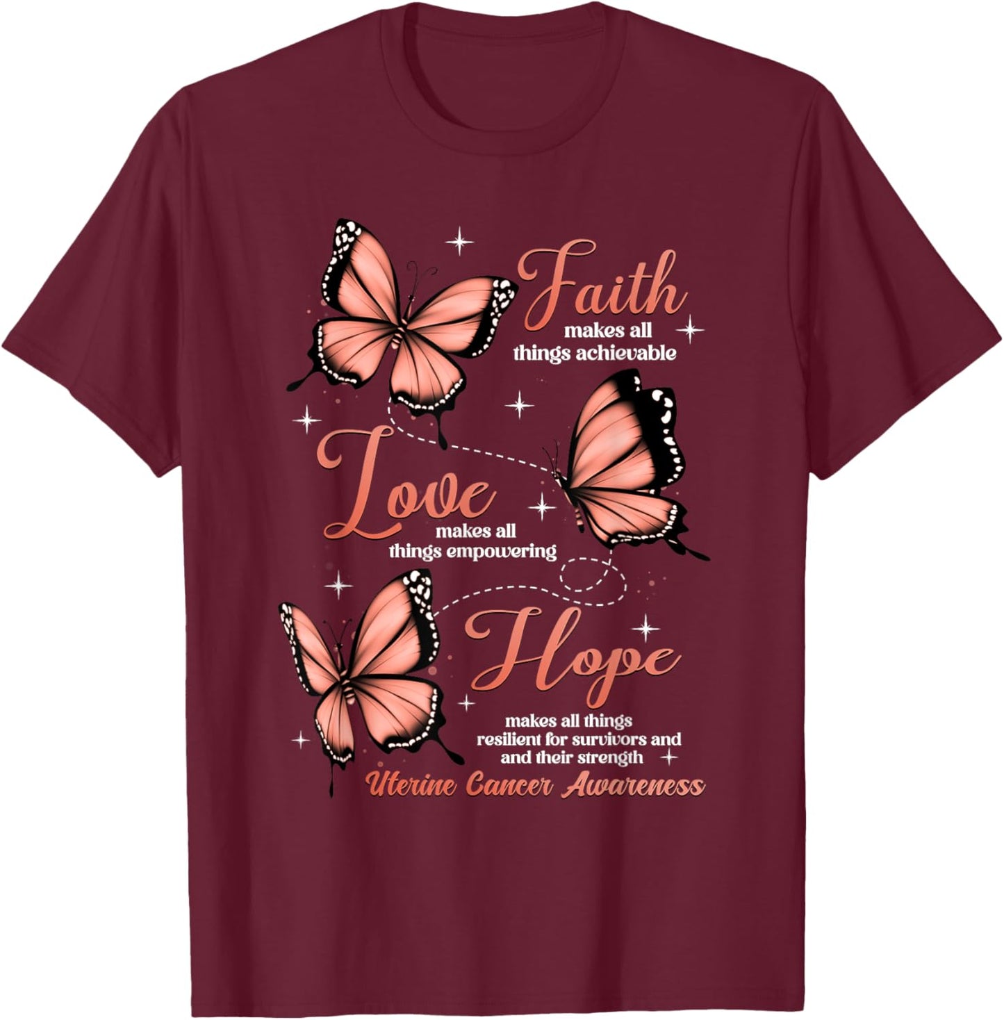 Faith Love Hope Butterfly Uterine Cancer Awareness Gifts T-Shirt - T-Shirt | Maroon