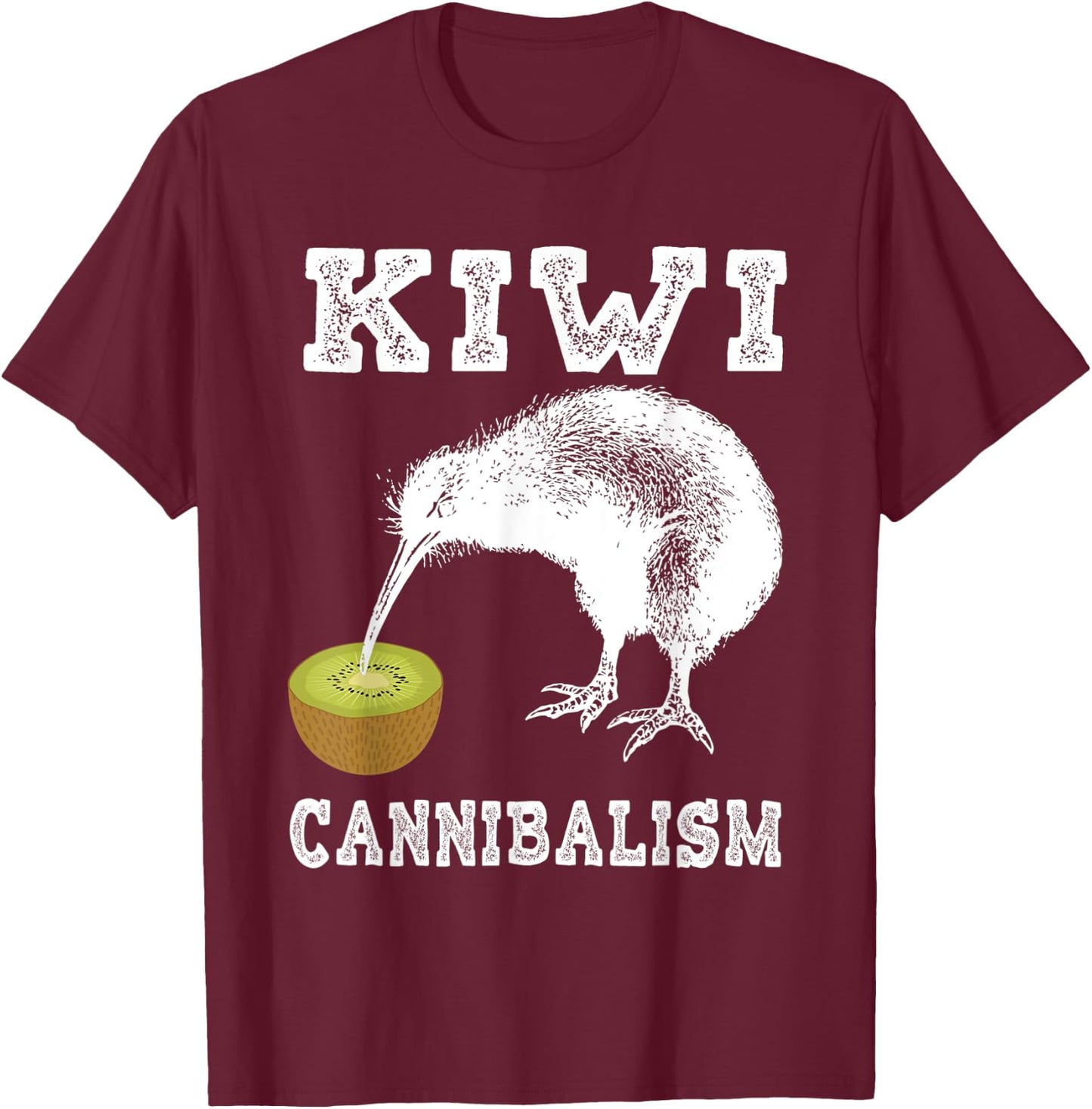 Kiwi Cannibalism Shirt | Cute Cannibalistic Bird Gift T-Shirt - T-Shirt | Maroon