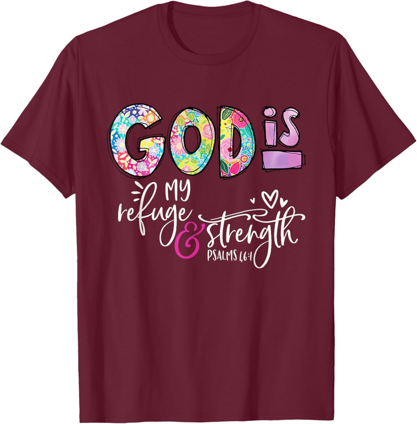 God Is My Refuge & Strength Christian Faith Jesus God Lover T-Shirt - T-Shirt | Maroon