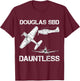 Douglas SBD Dauntless Naval Bomber Aircraft WW2 Airplane T-Shirt - T-Shirt | Maroon