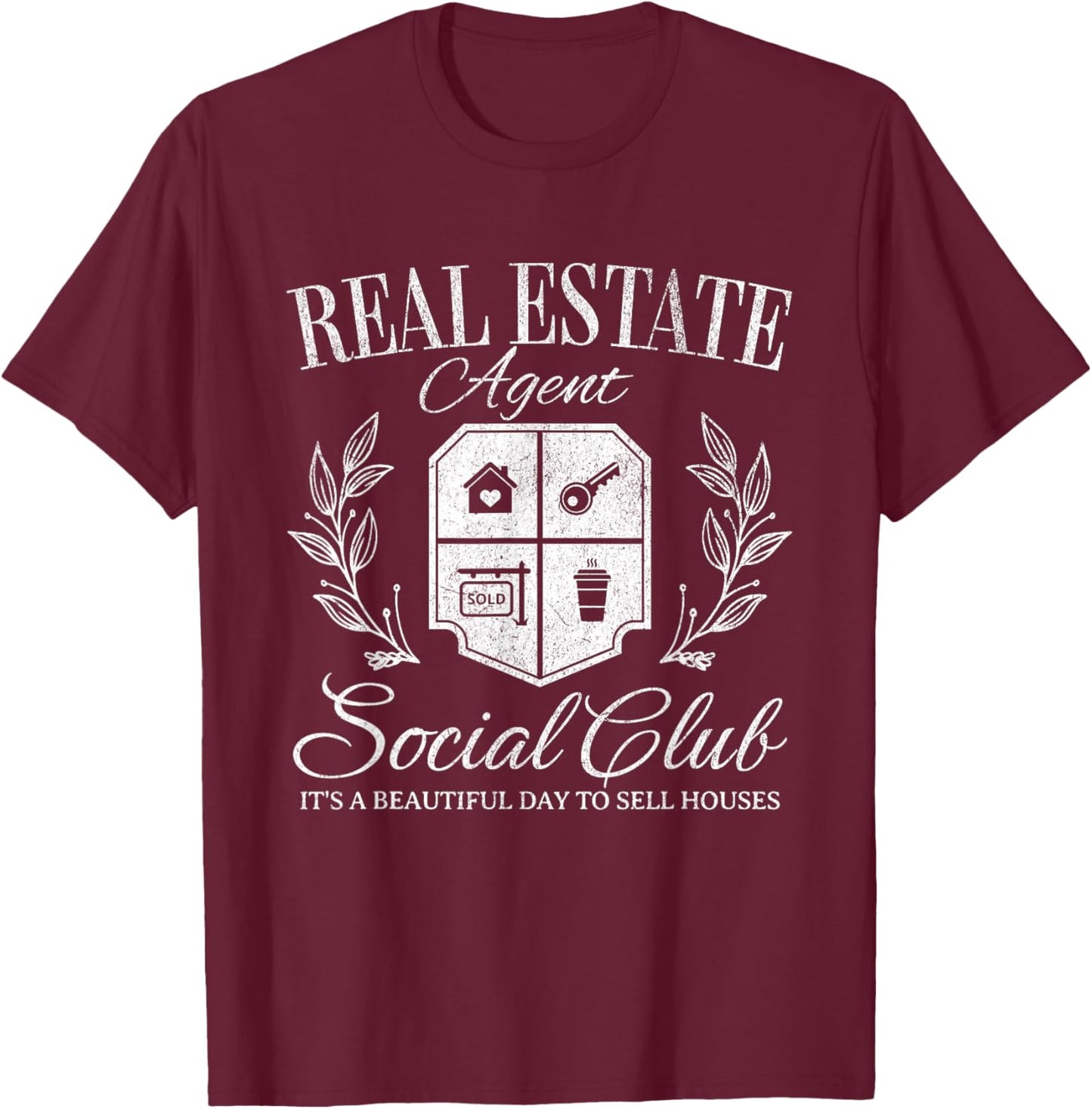 Real Estate Agent Social Club Agent Selling Houses Sold Gift T-Shirt - T-Shirt | Maroon