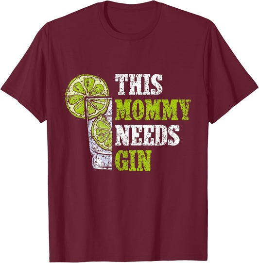 Diese Mami Needs Gin Drinking Drinking Gins Lovers Gin T-Shirt - T-Shirt | Maroon
