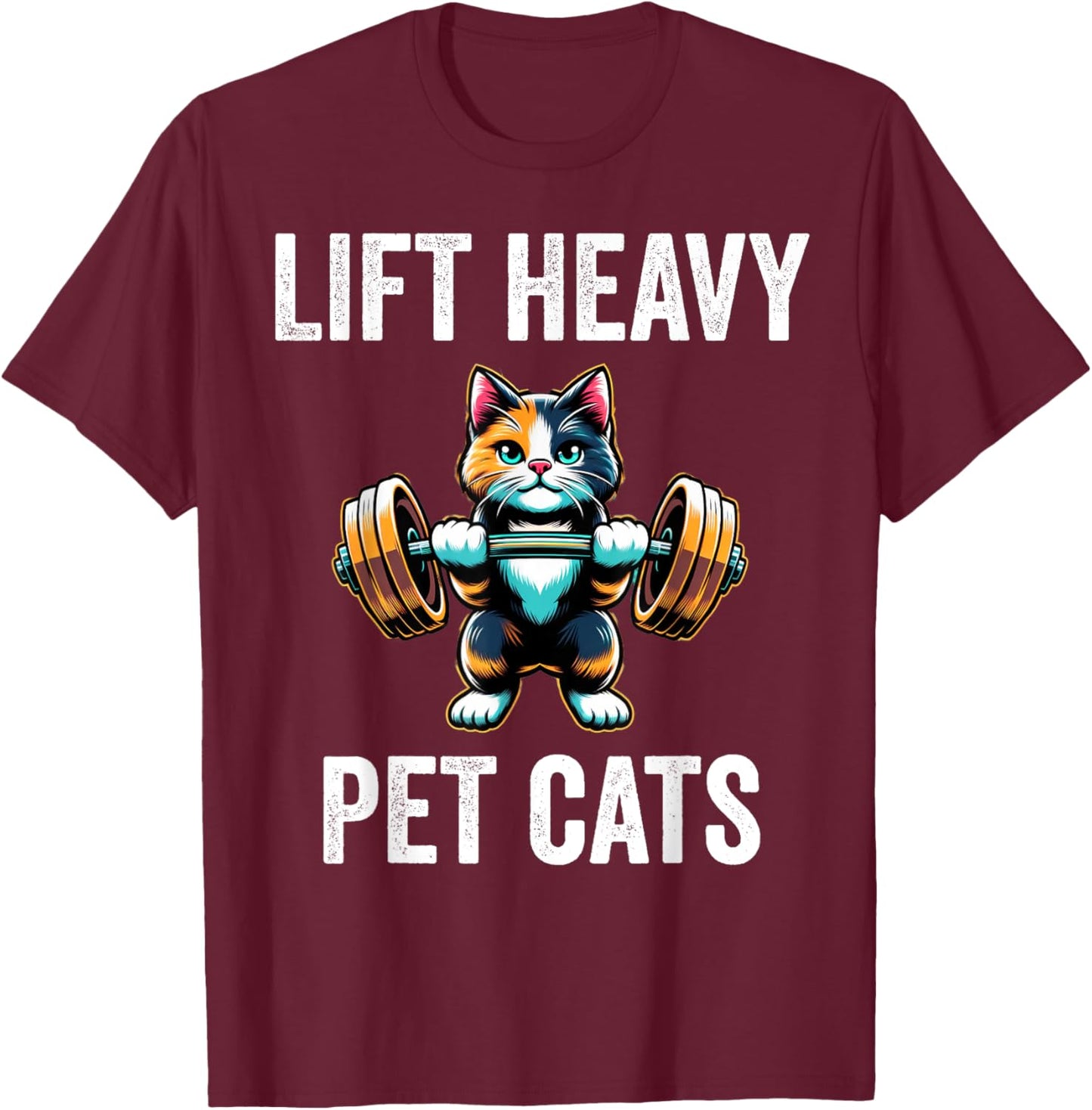 Lift Heavy Pet Cats Funny Gym Workout Weight Lifter T-Shirt - T-Shirt | Maroon