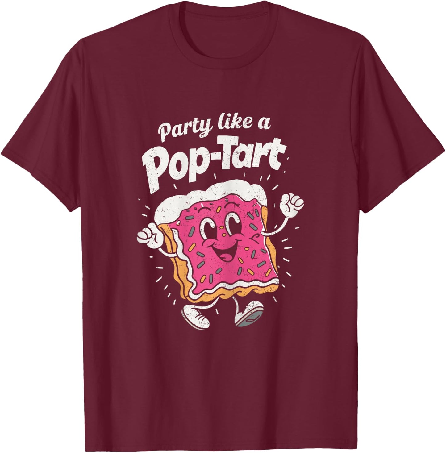 Party Like A Pop-Tart Funny Poptart Kawaii Distressed T-Shirt - T-Shirt | Maroon