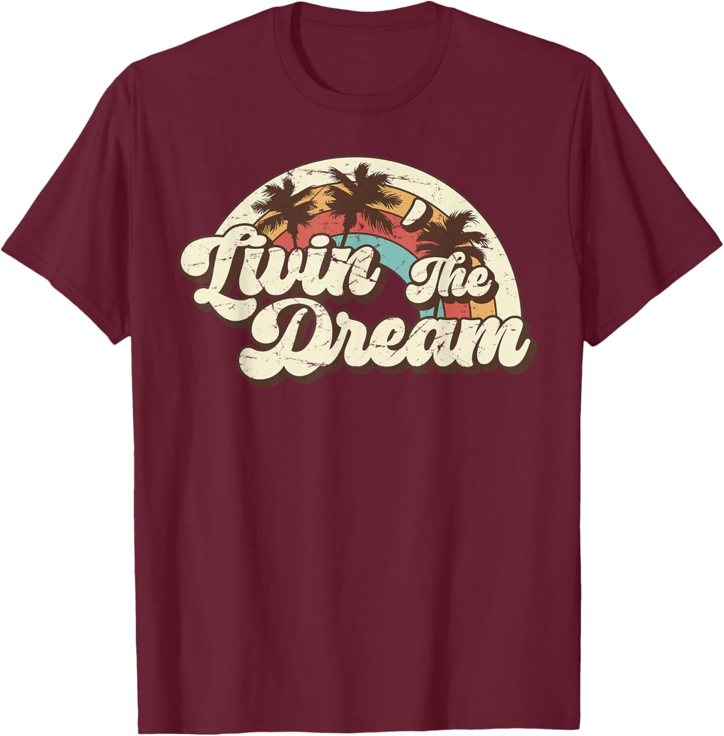Livin´ The Dream Vintage 70s 80s Retro T-Shirt - T-Shirt | Maroon