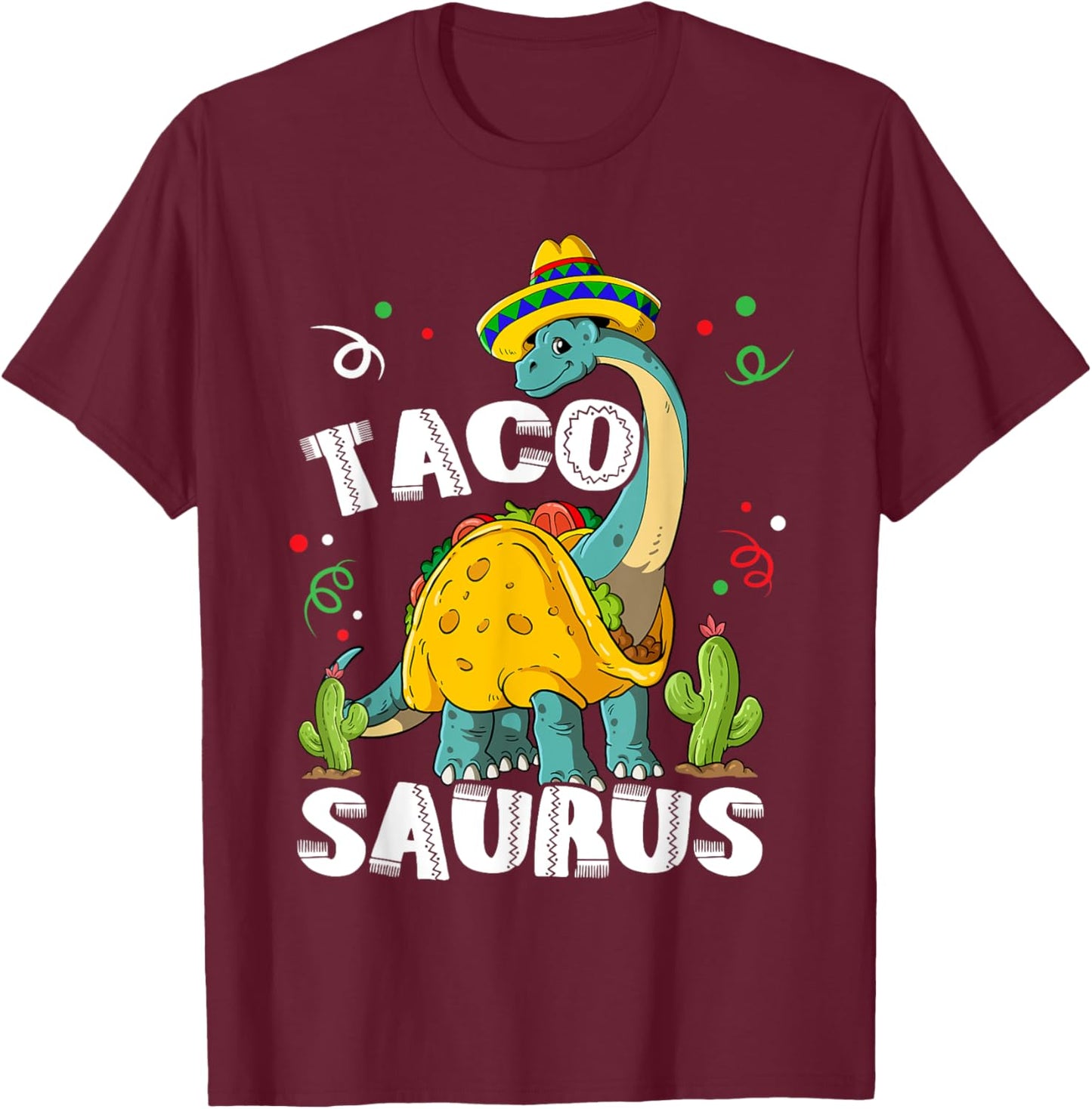 Tacosaurus Cinco De Mayo Taco Dinosaur T-Shirt - T-Shirt | Maroon