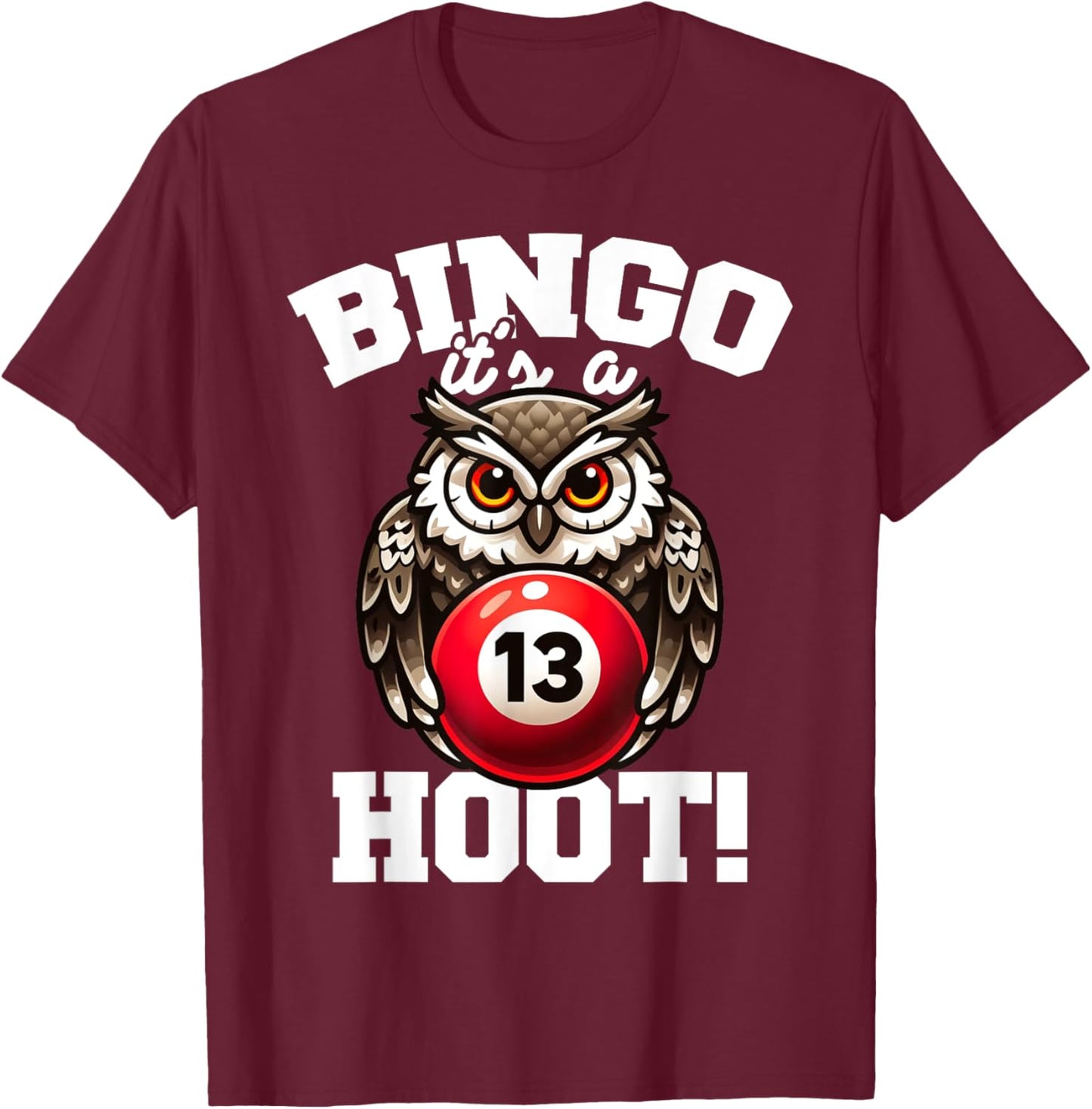Funny Bingo Game Bingo It's A Hoot Design T-Shirt - T-Shirt | Maroon