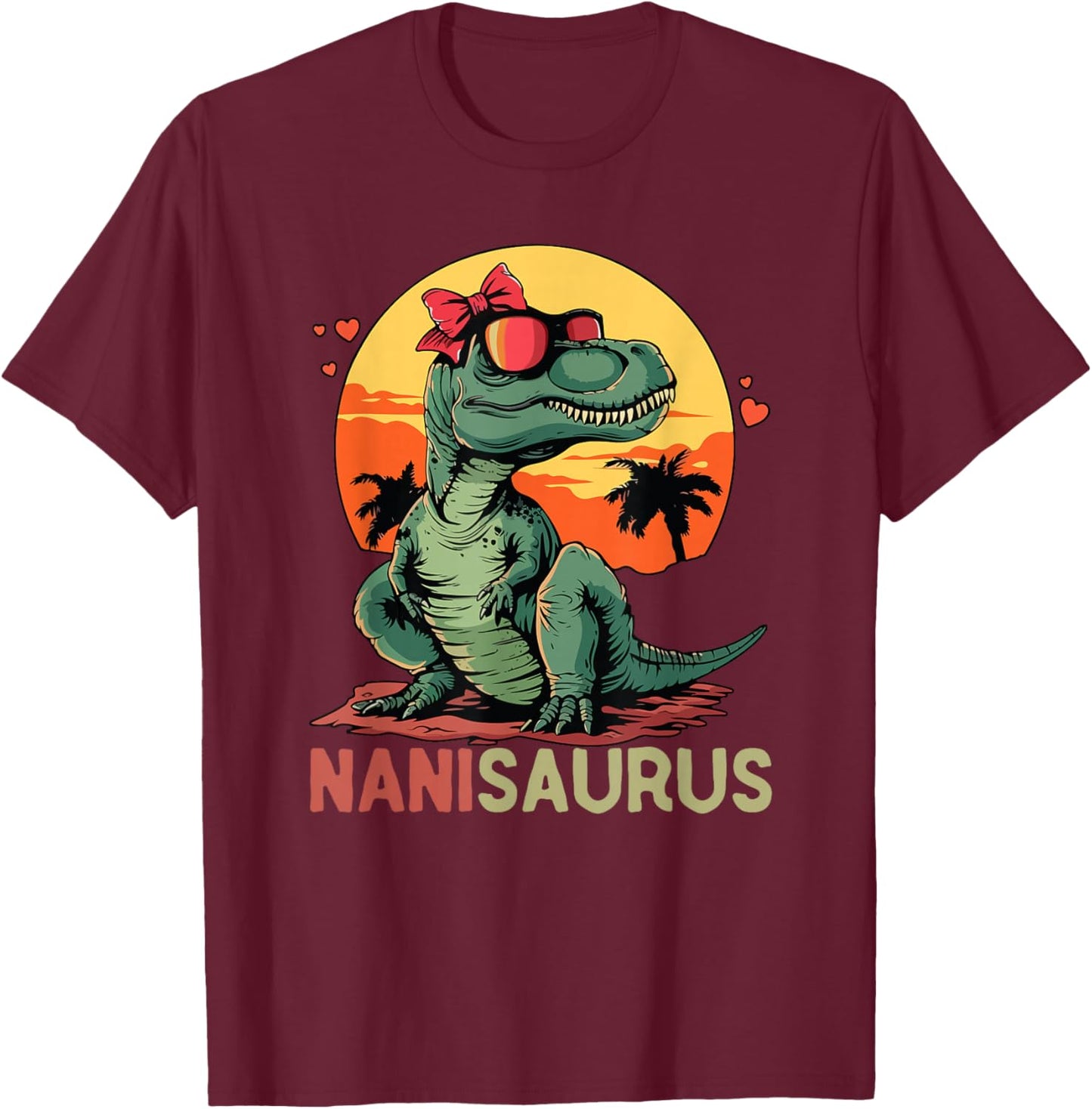 NaniSaurus Dino Dinosaur Nani-Saurus T-Rex Mother's Day Trex T-Shirt - T-Shirt | Maroon