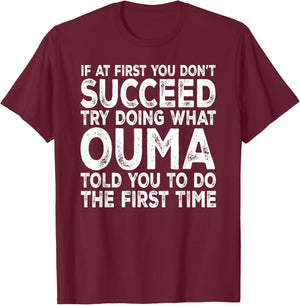 Ouma - If at First You Don't Succeed Try Doing What T-Shirt - T-Shirt | Maroon