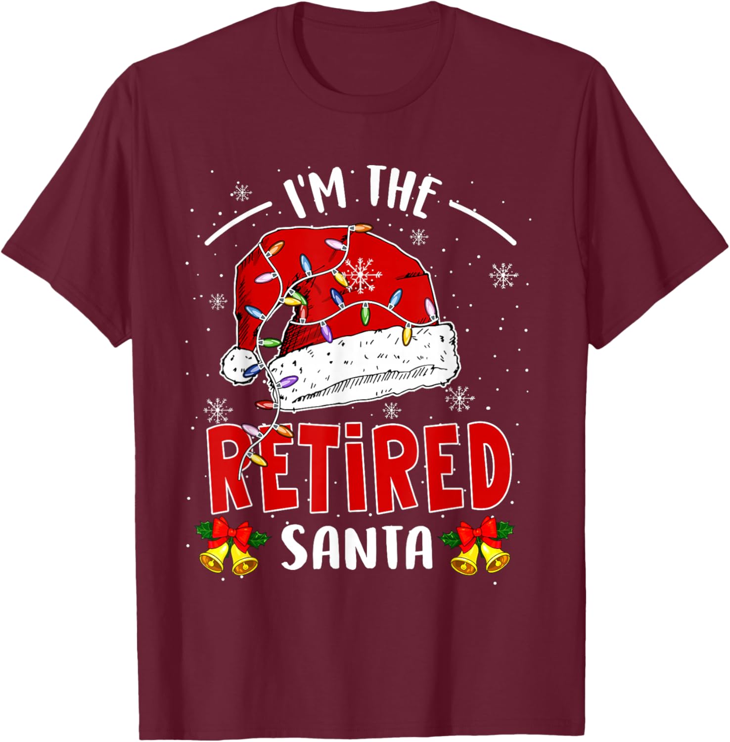 I'm The Retired Santa Christmas Retirement Santa Lover T-Shirt - T-Shirt | Maroon