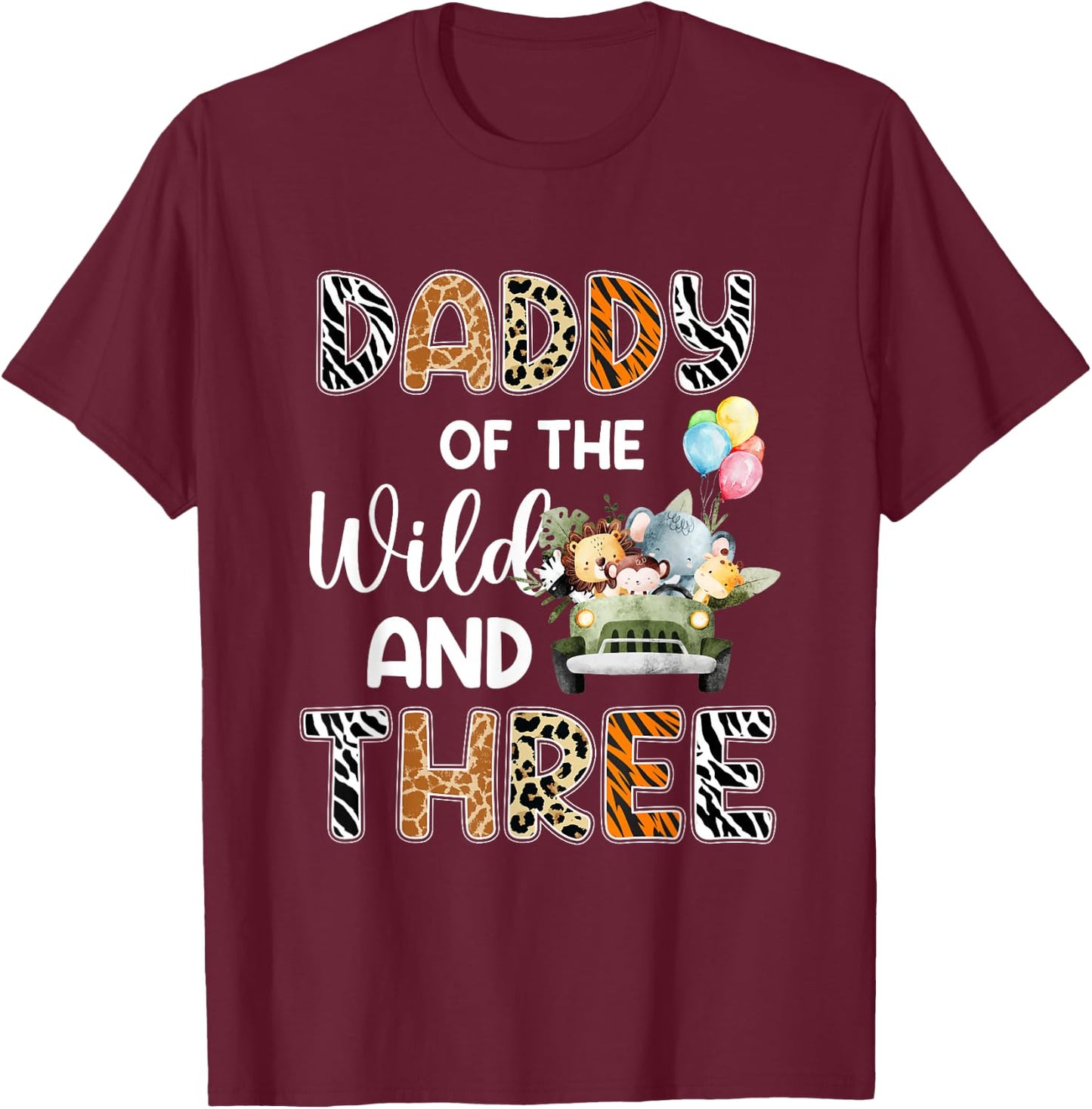 Daddy Of The Wild and Three 3 Birthday Zoo Safari Jungle T-Shirt - T-Shirt | Maroon