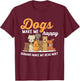 Dogs Makes Me Happy Humans Make My Head Hurt Dog Owner T-Shirt - T-Shirt | Maroon