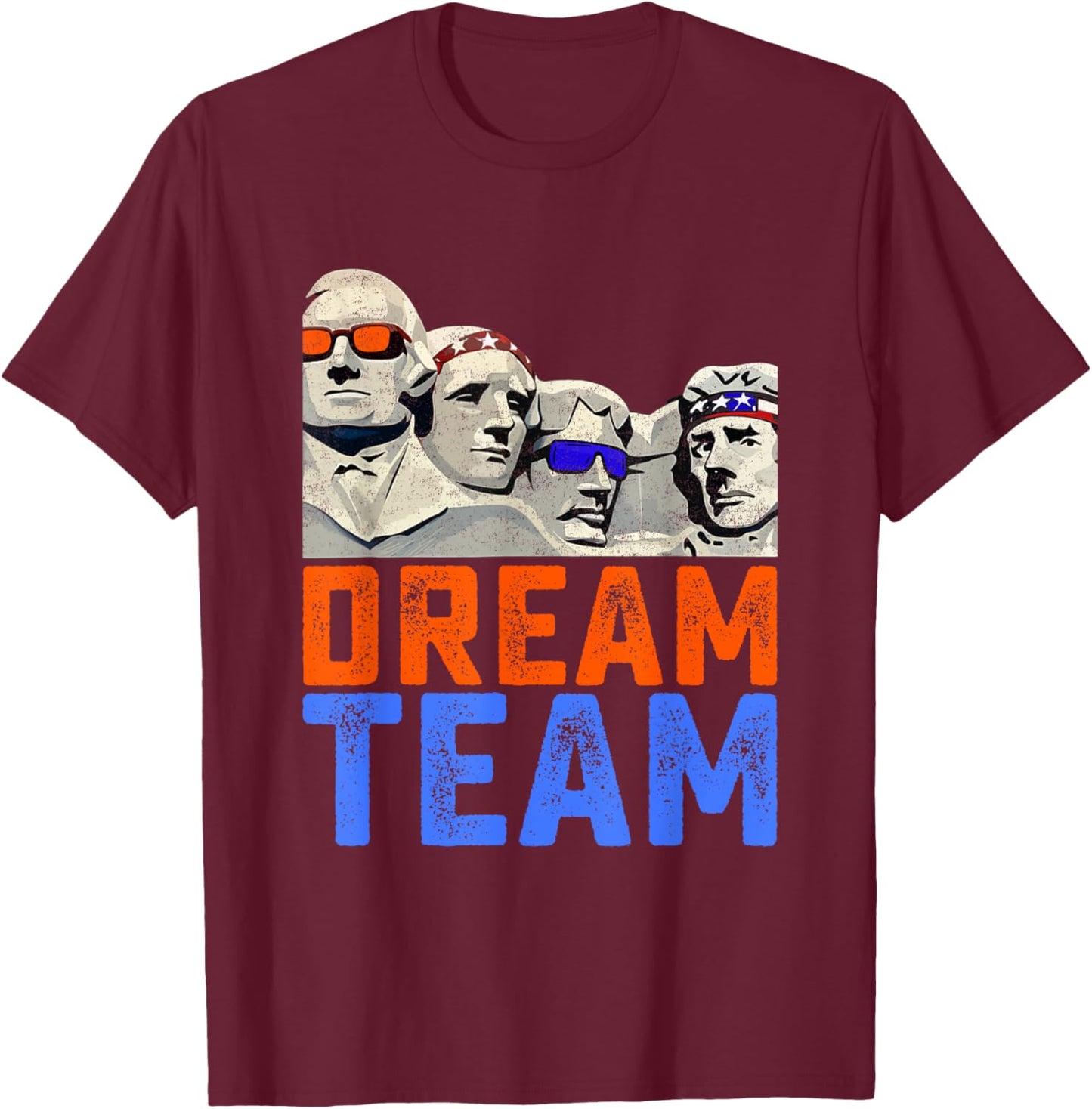 Funny 4th of July Dream Team Presidents Mount Rushmore Men T-Shirt - T-Shirt | Maroon
