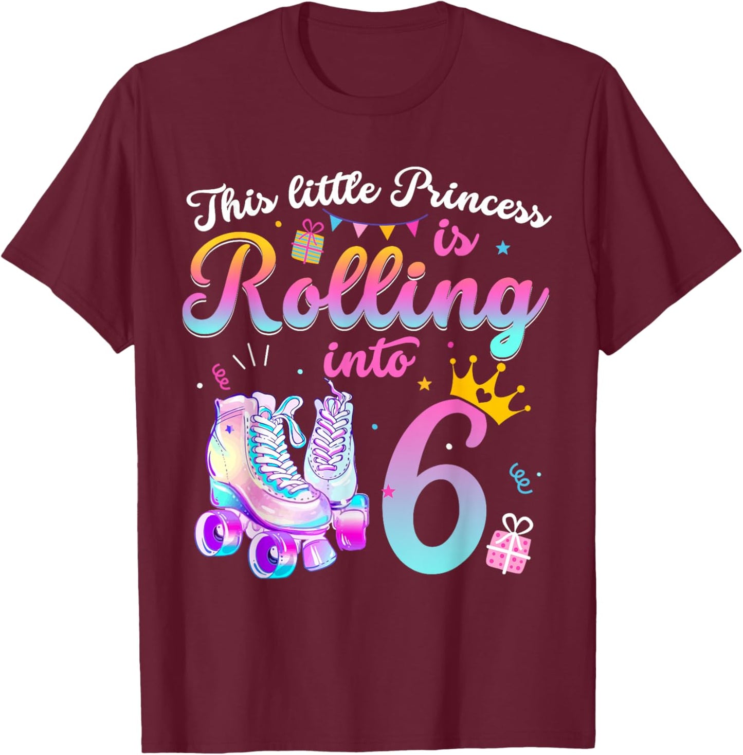 Roller Skate 6th Birthday Shirt 6 Year Old Girl Party Outfit T-Shirt - T-Shirt | Maroon