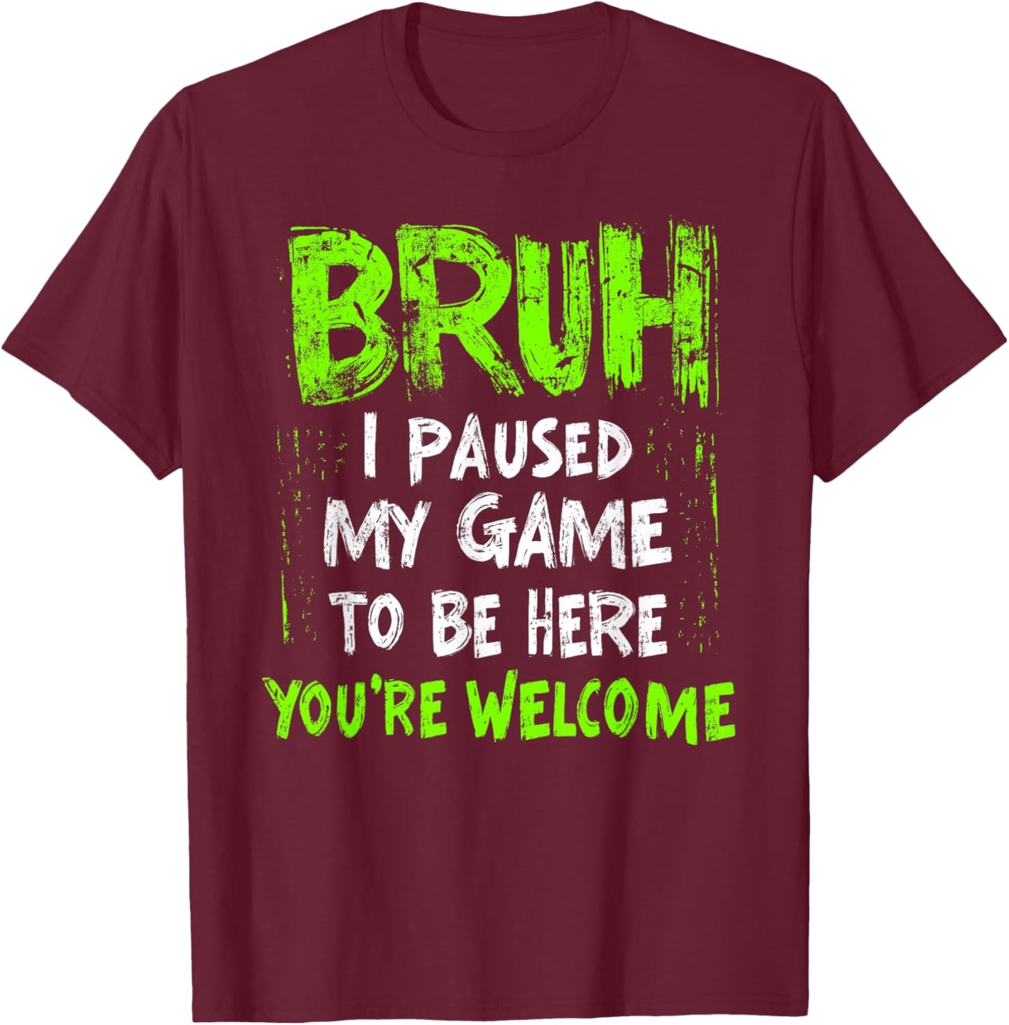 Funny Video Gamer Bruh I Paused My Game Teen Boys Gaming T-Shirt - T-Shirt | Maroon
