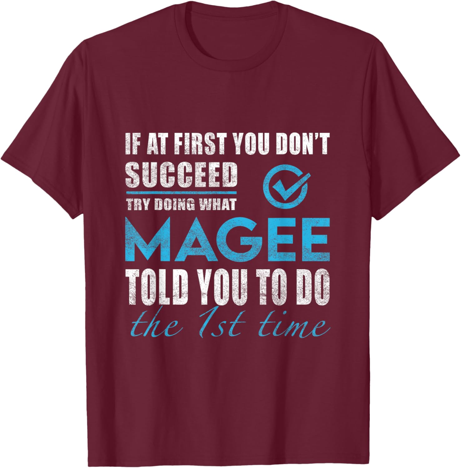 Magee Name - Try What Magee Told You To Do T-Shirt - T-Shirt | Maroon