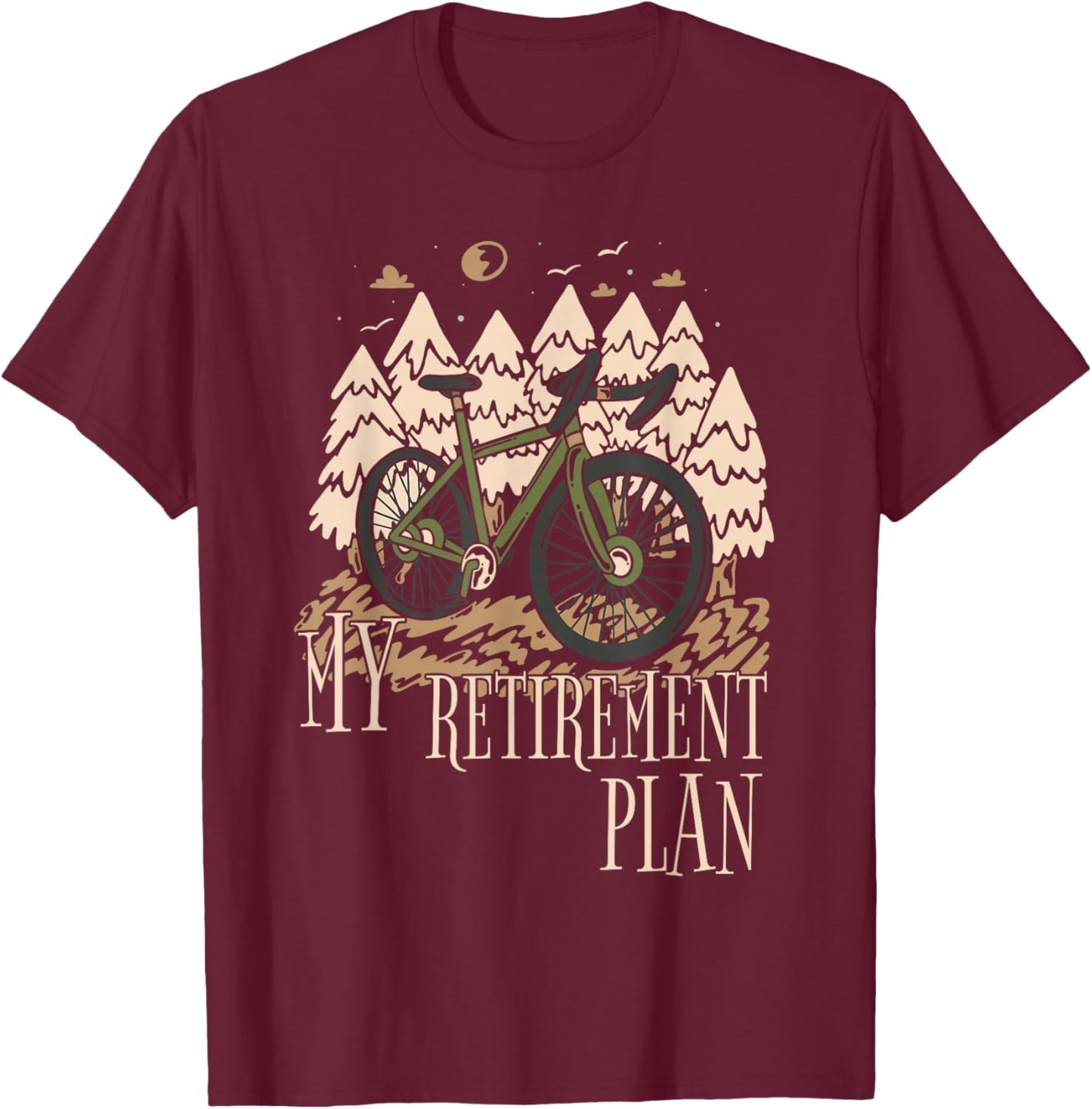 My Retirement Plan Funny Bike Riding Rider Retired Cyclist T-Shirt - T-Shirt | Maroon