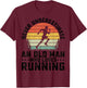 Never Underestimate An Old Man Who Loves Running Runner T-Shirt - T-Shirt | Maroon