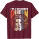 December Queen Woman Educated Black Birthday Girl T-Shirt - T-Shirt | Maroon