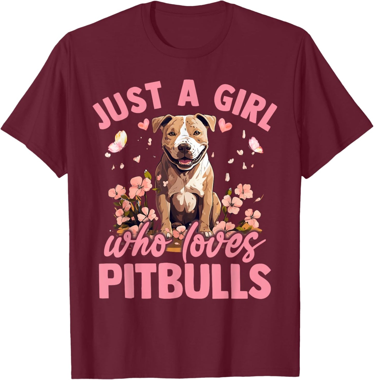 Floral Pitbull Dog Just A Girl Who Loves Pitbull Dog T-Shirt - T-Shirt | Maroon