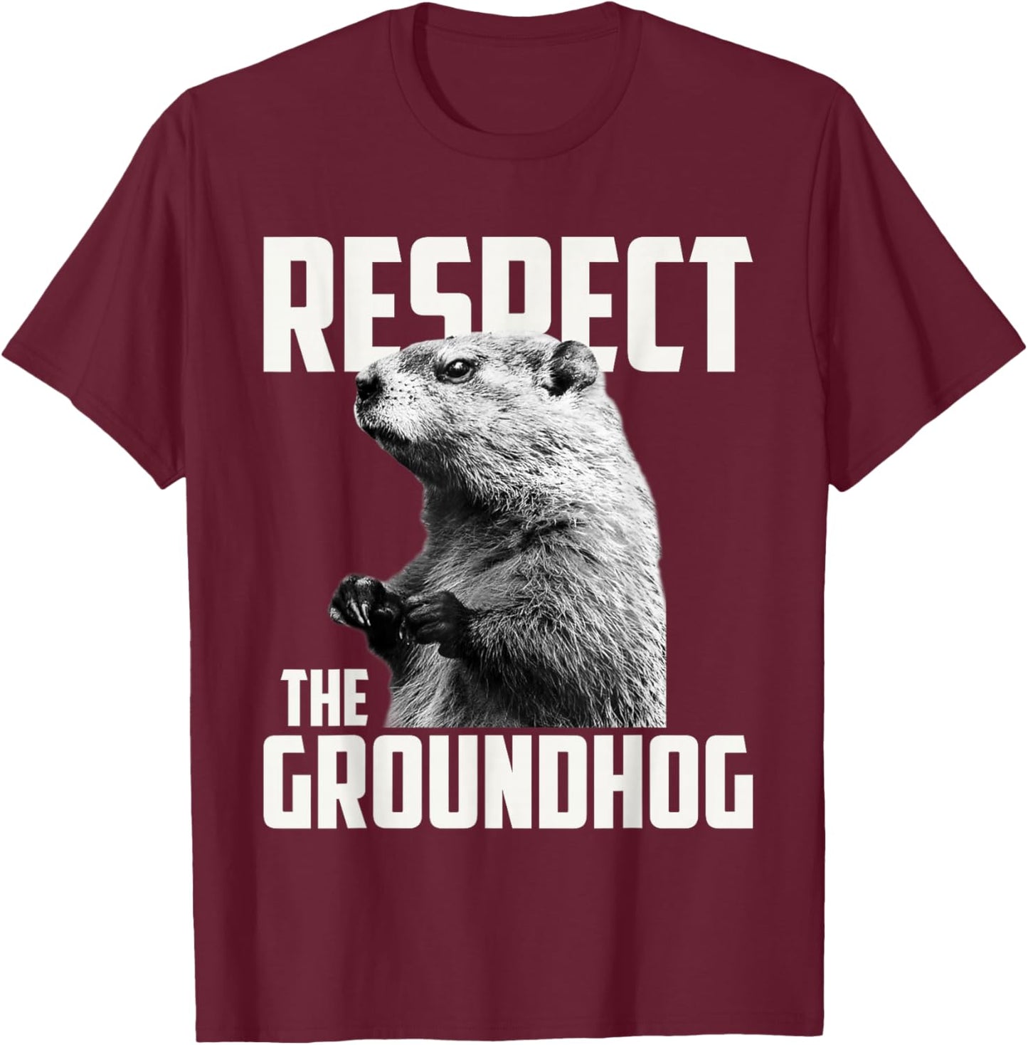 Groundhog Day Shirts Respect The Groundhog Ground Hog Day T-Shirt - T-Shirt | Maroon