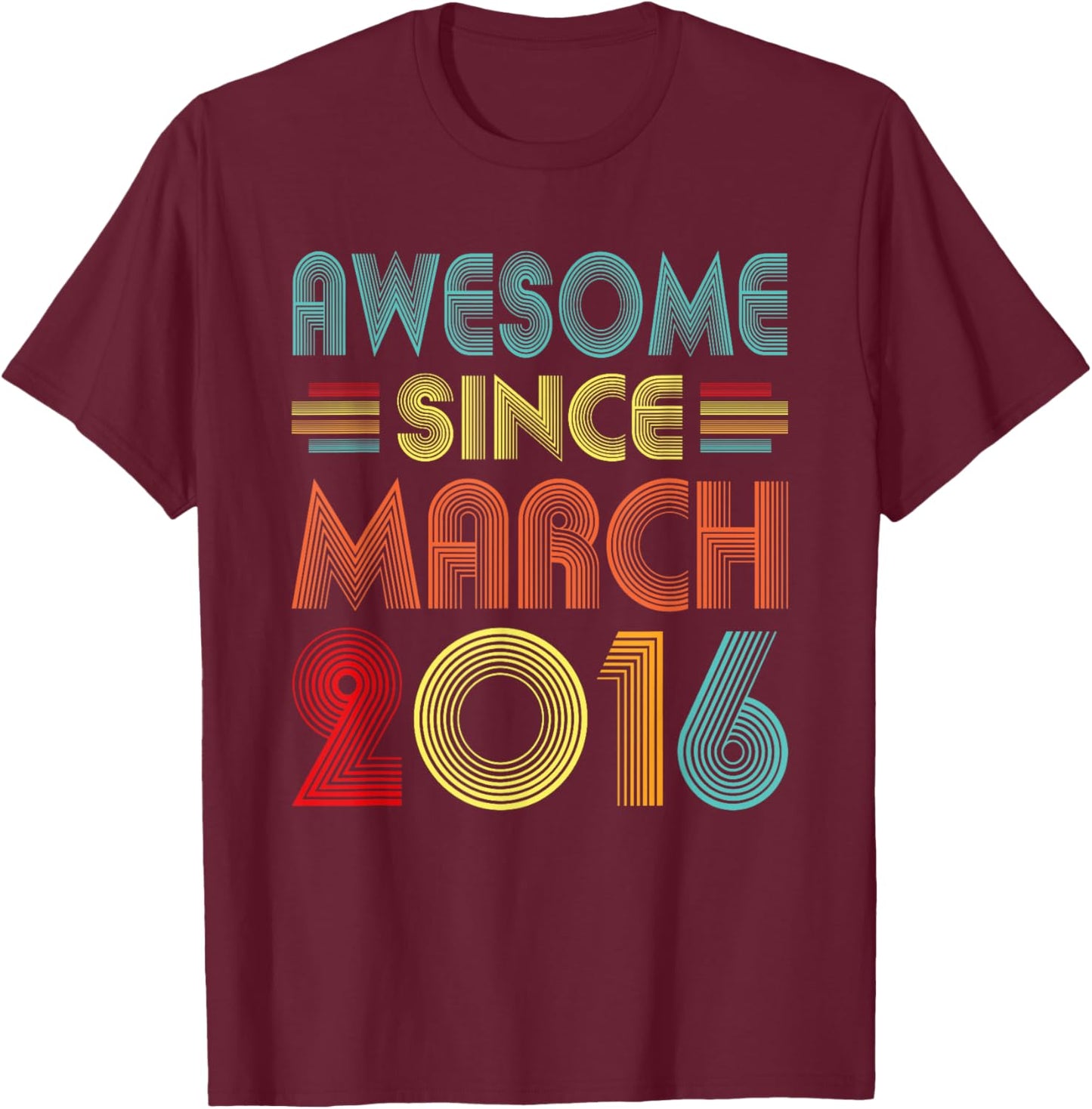 Awesome Since March 2016 Birth Of Birthday 2016 Vintage Idea T-Shirt - T-Shirt | Maroon