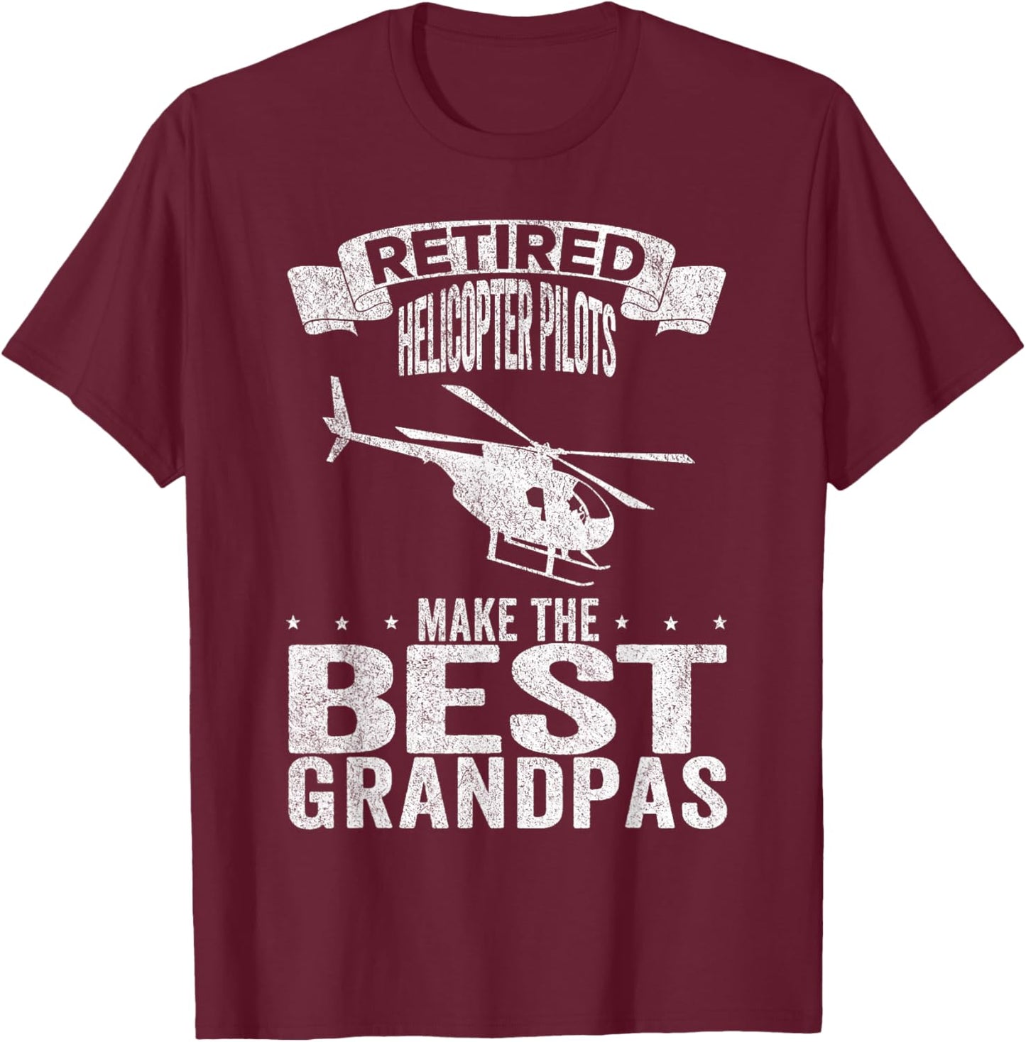 Retired Helicopter Pilots Make The Best Grandpas Retro T-Shirt - T-Shirt | Maroon