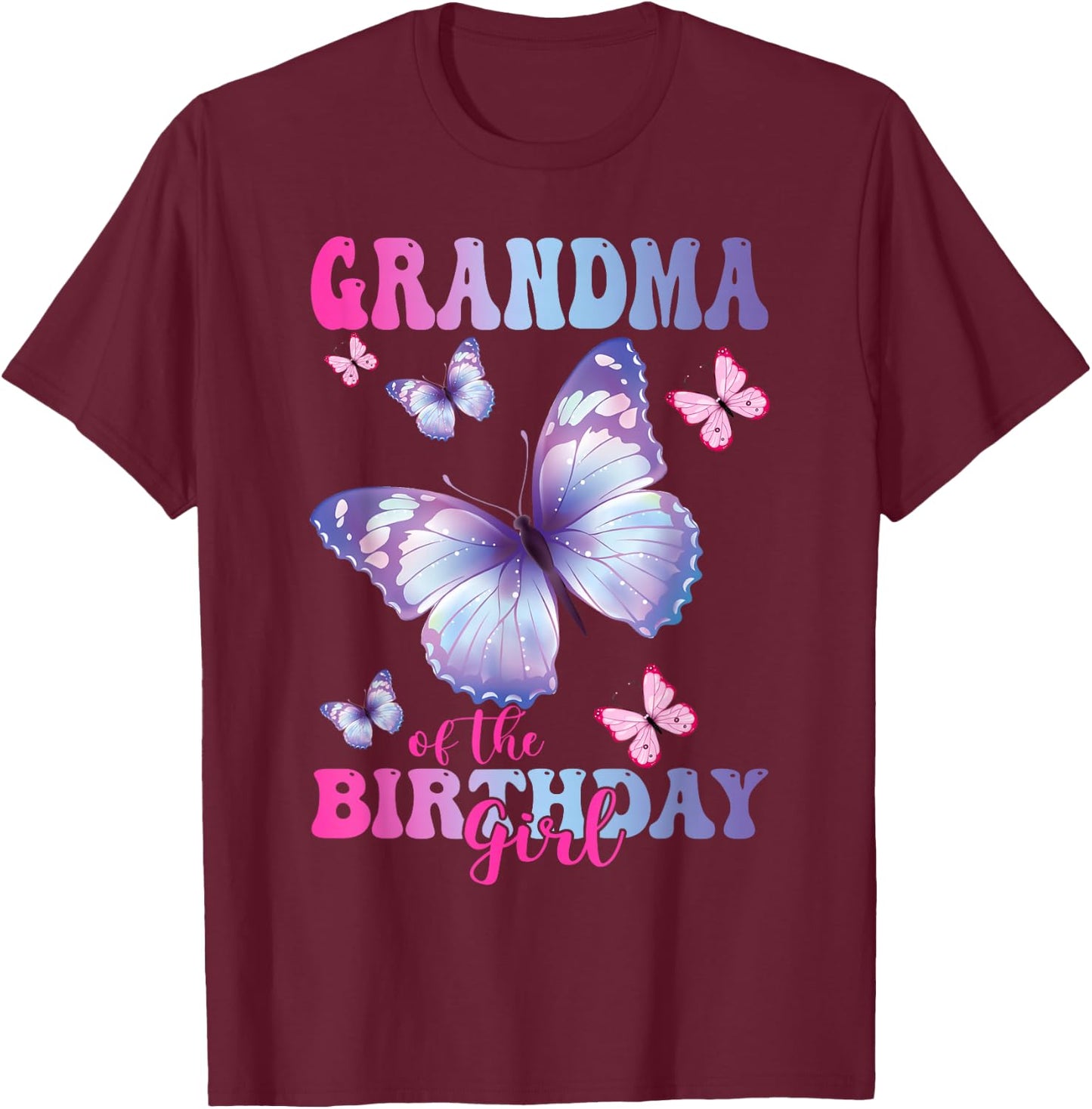 Grandma of The Birthday Girl Butterfly Party Matching Family T-Shirt - T-Shirt | Maroon