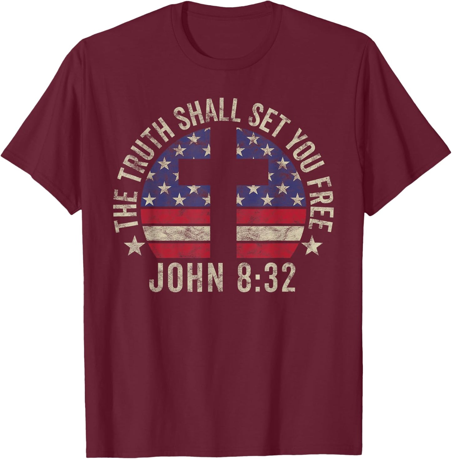 Christian Patriotic Gift John 8:32 Truth Shall Set You Free Women Kids Men T-Shirt - T-Shirt | Maroon