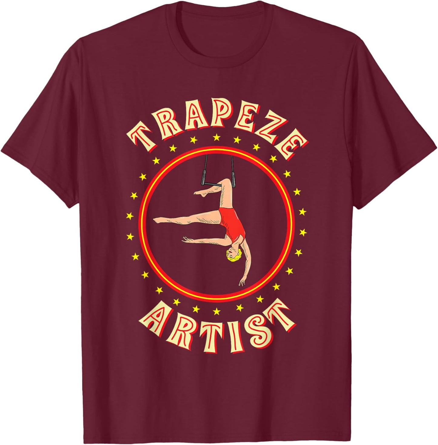 Trapeze Artist Circus Trapeze Artist Costume T-Shirt - T-Shirt | Maroon