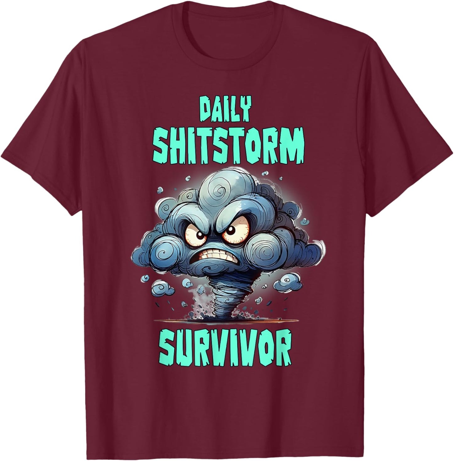 Daily Shitstorm Survivor T-Shirt - T-Shirt | Maroon