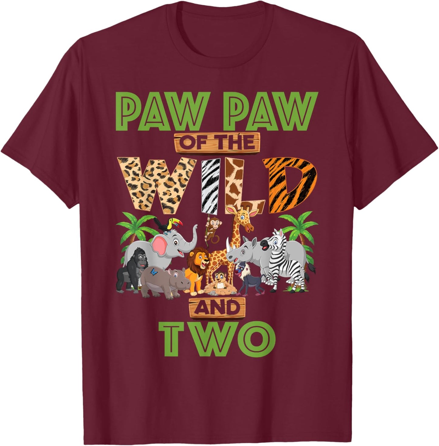 2nd Birthday Zoo Safari Jungle Paw Paw Of The Wild and Two T-Shirt - T-Shirt | Maroon