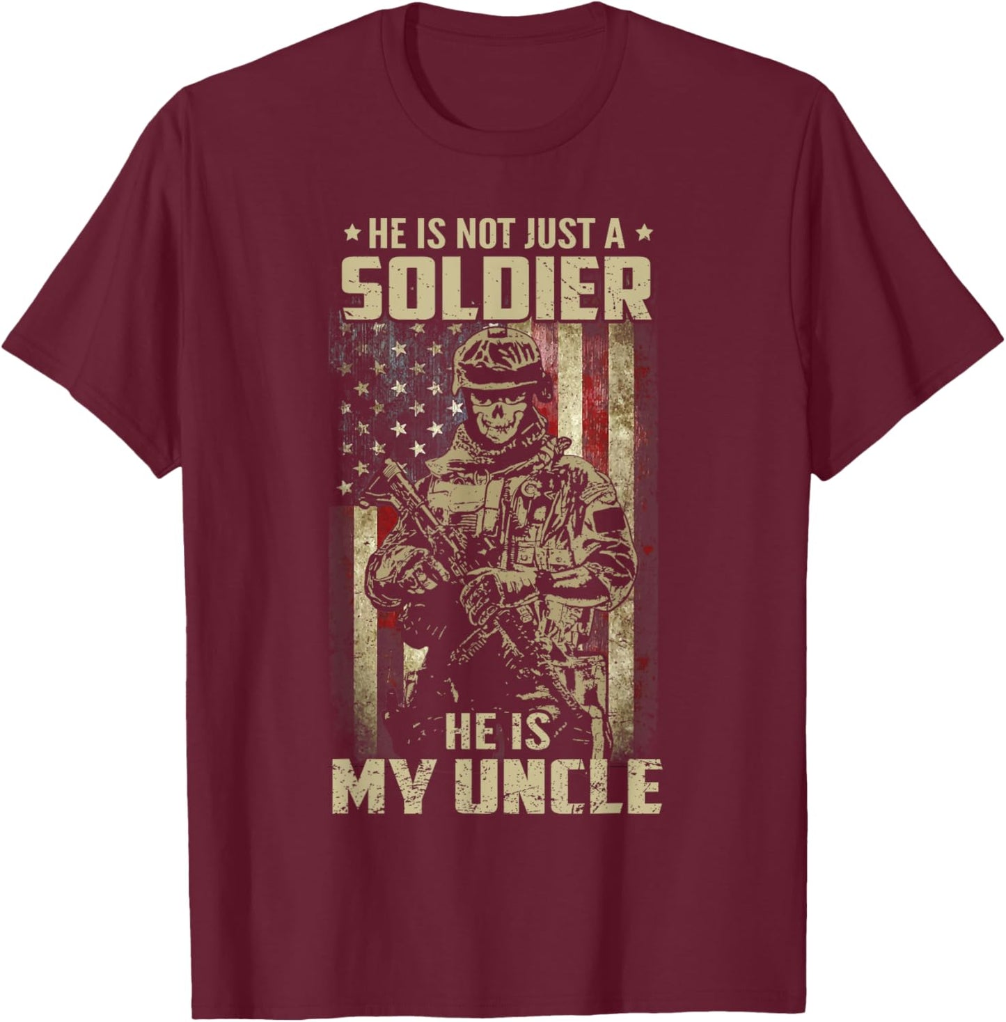 Not Just A Soldier He Is My Uncle US Veteran Family Matching T-Shirt - T-Shirt | Maroon