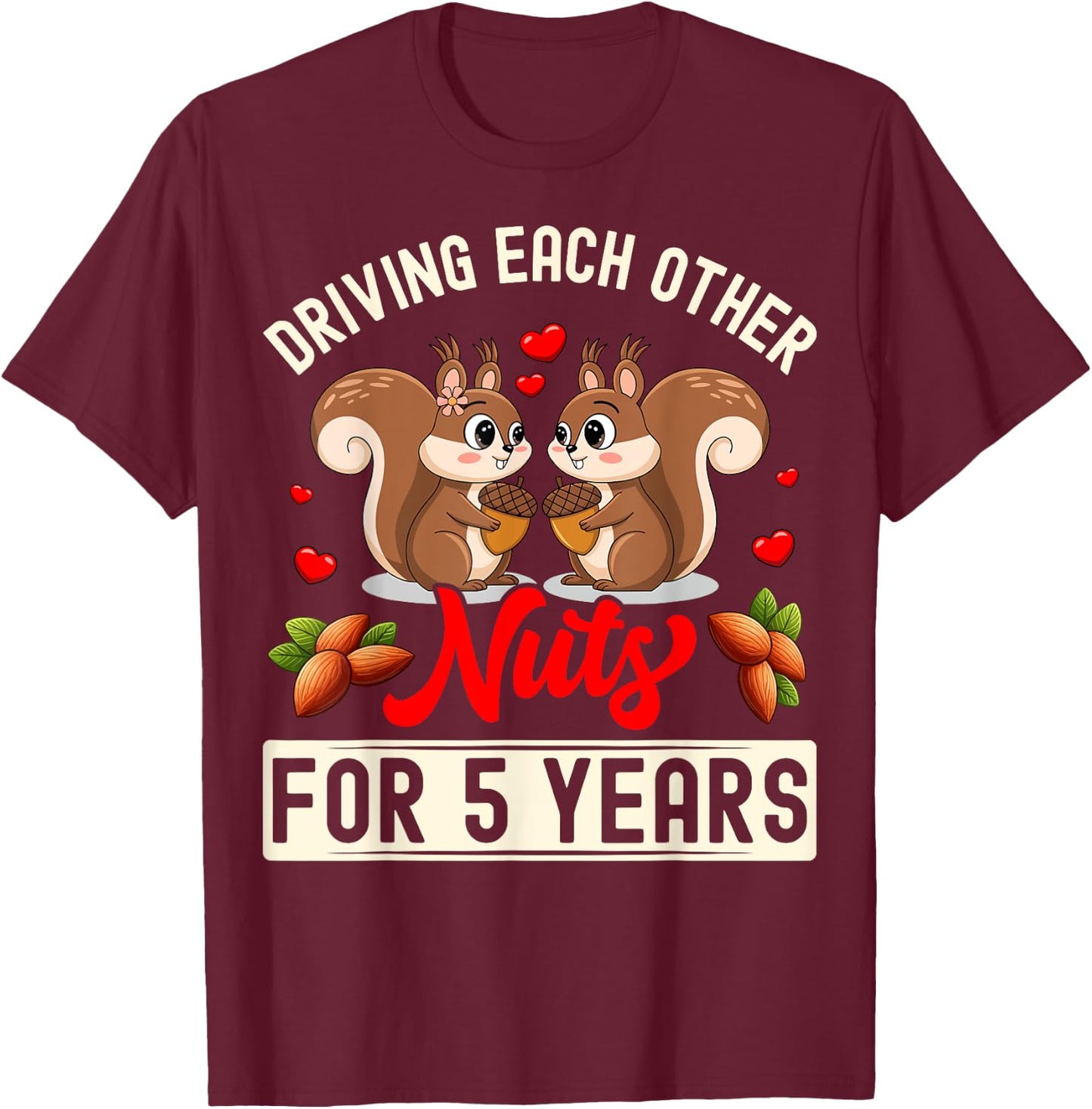 Couples Married 5 Year Funny 5th Wedding Anniversary T-Shirt - T-Shirt | Maroon