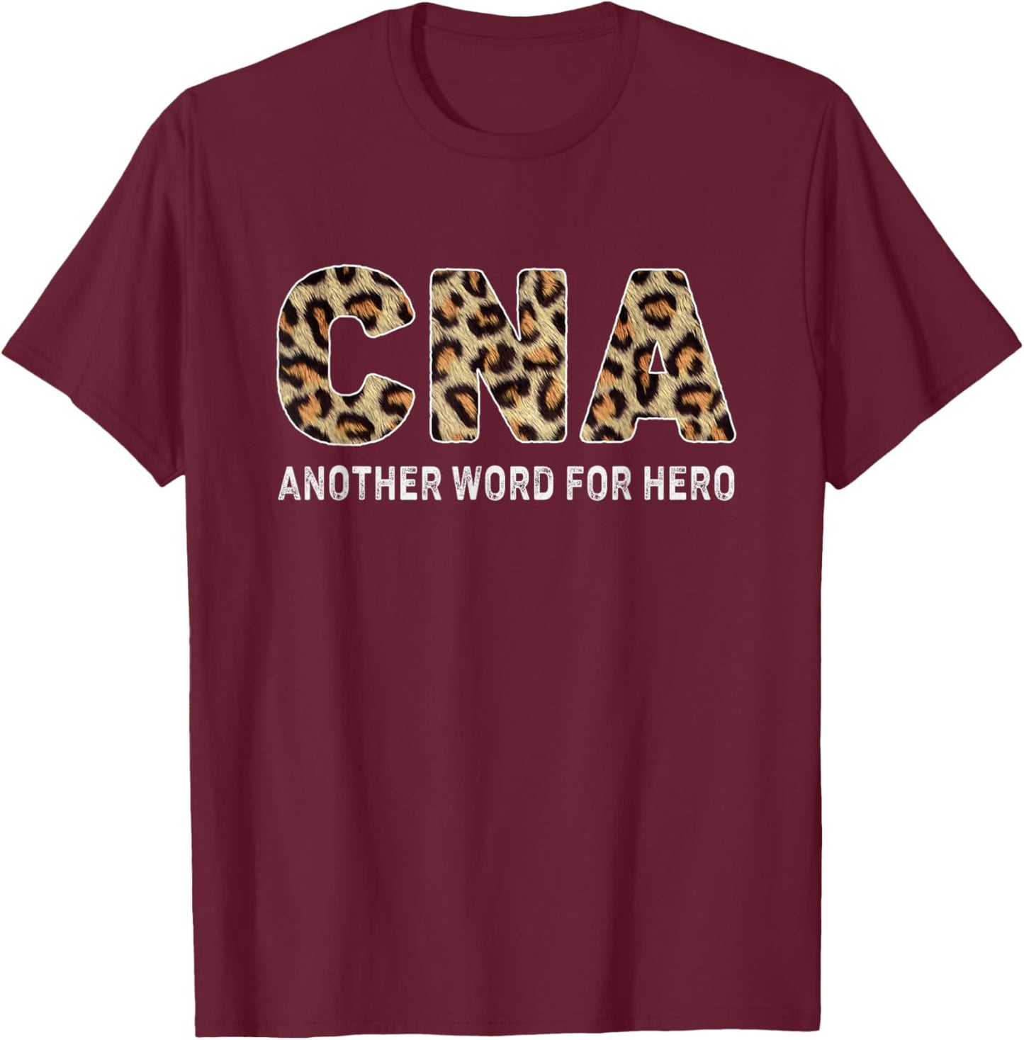CNA Leopard Nurse Life T-Shirt - T-Shirt | Maroon