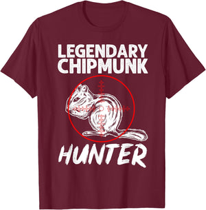 Chipmunk Hunting, Legendary Chipmunk Hunter T-Shirt - T-Shirt | Maroon