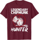 Chipmunk Hunting, Legendary Chipmunk Hunter T-Shirt - T-Shirt | Maroon