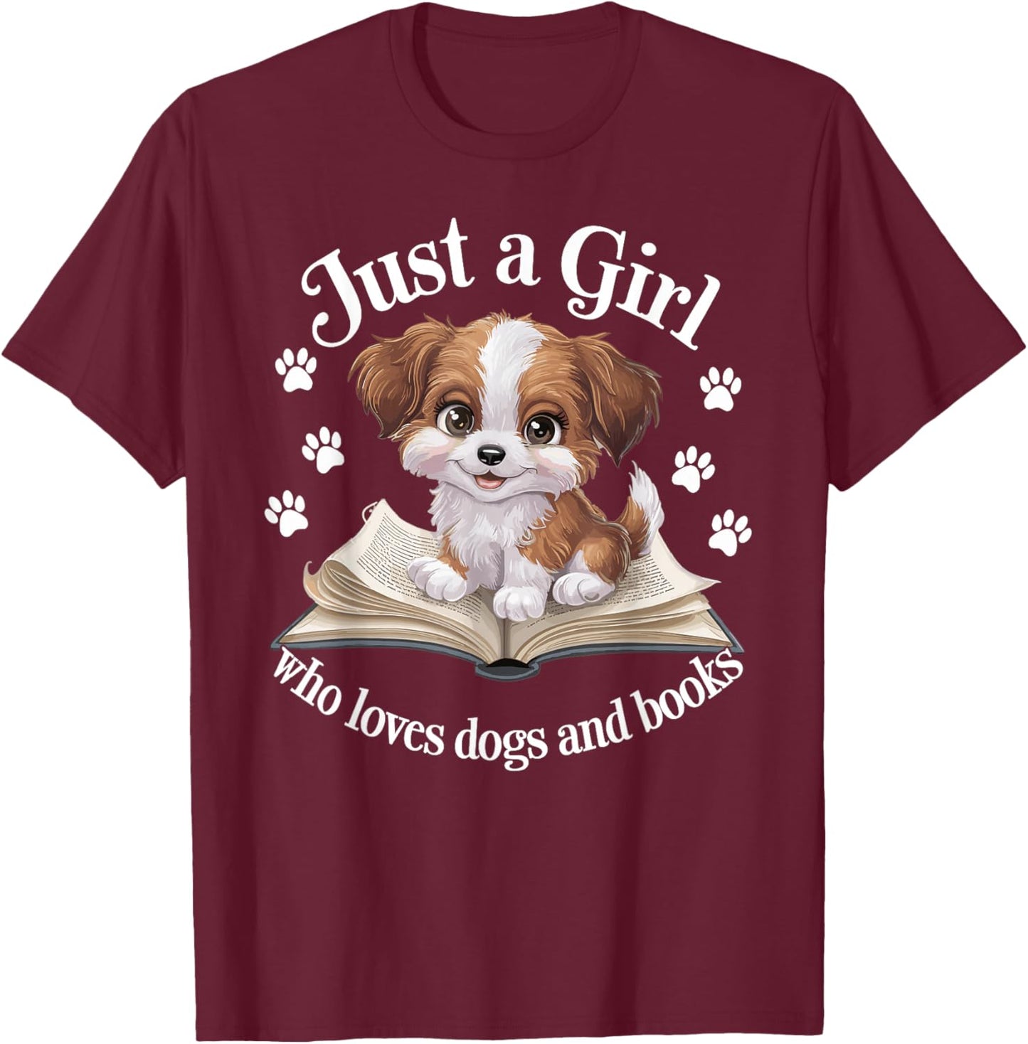 Just a Girl Who Loves Dogs and Books Cute Dog T-Shirt - T-Shirt | Maroon