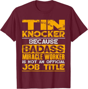 Sheet Metal Worker Shirts Funny Tin Knocker Gift T-Shirt - T-Shirt | Maroon