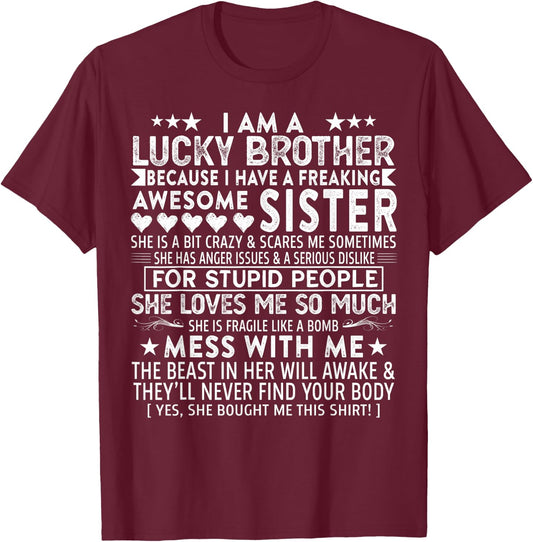 I Am A Lucky Brother Gift Brother From Sisters Birthday T-Shirt - T-Shirt | Maroon