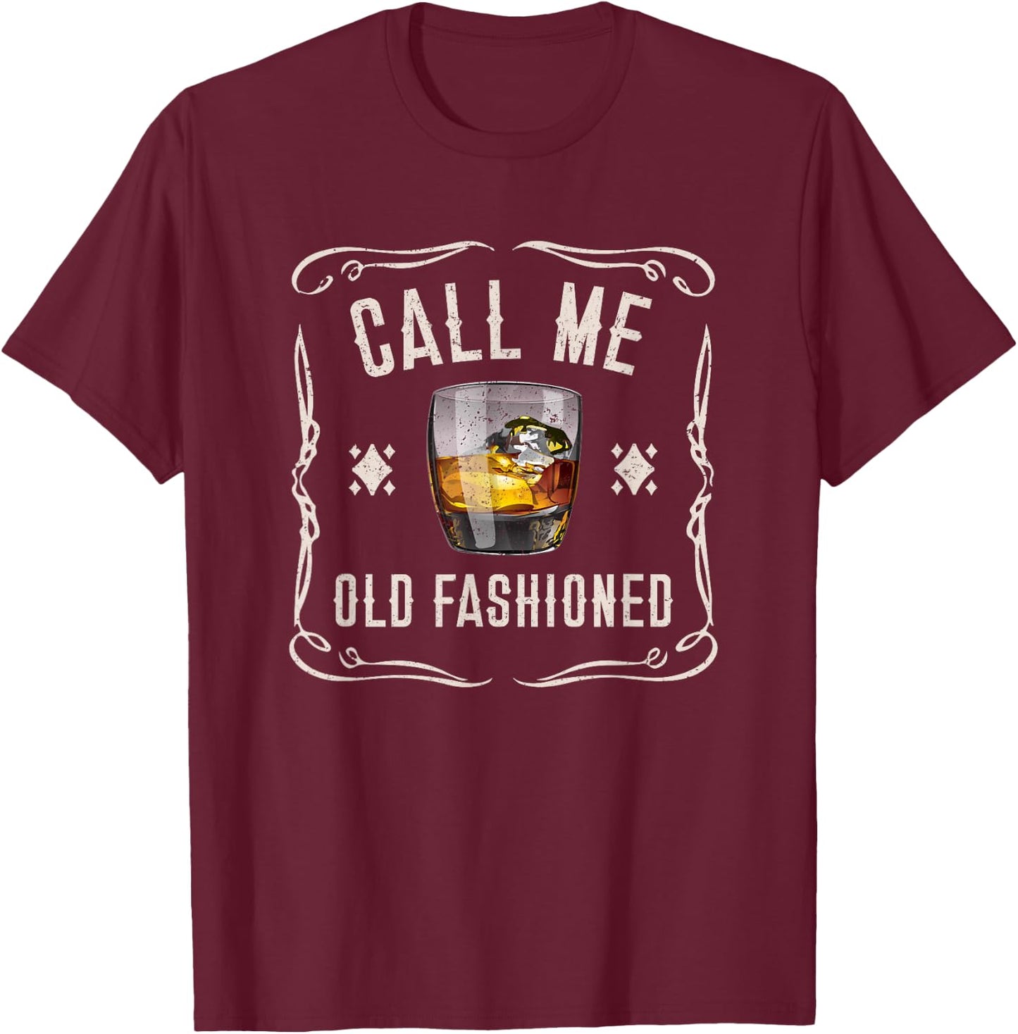Call Me Old Fashioned Whiskey Drinker Funny Whisky T-Shirt - T-Shirt | Maroon
