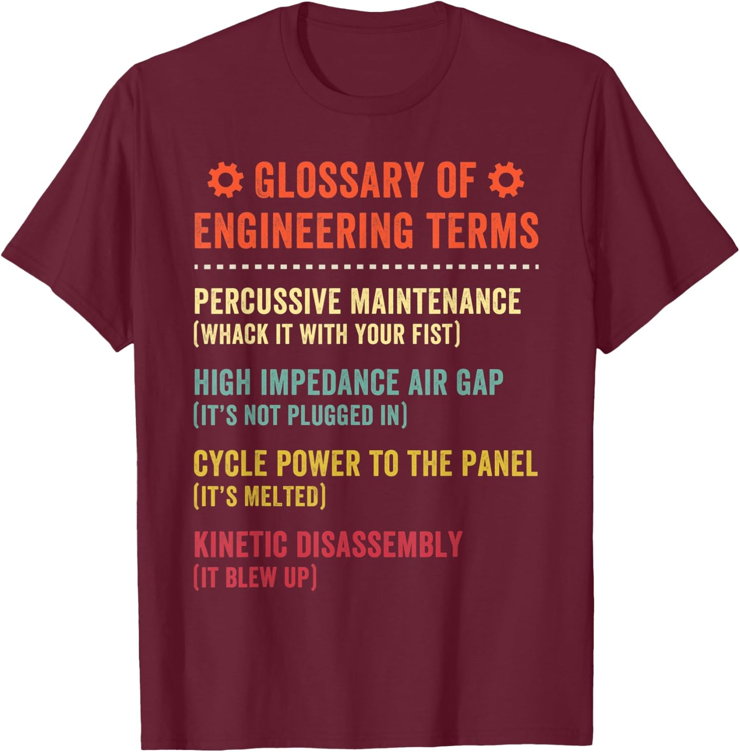 Glossary of Engineering Terms Funny Engineer Definitions T-Shirt - T-Shirt | Maroon
