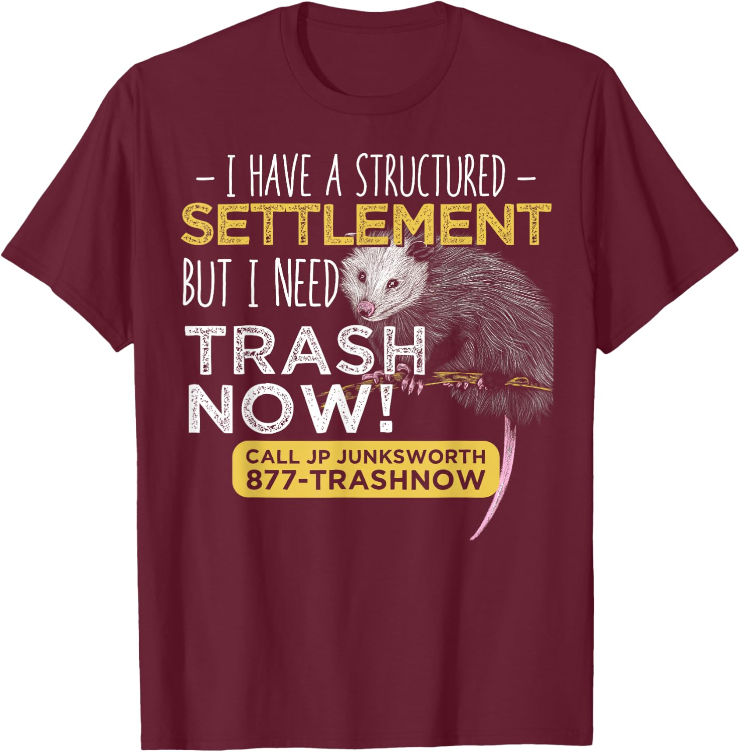 I Need Trash Now Opossum Animal Scream Possum Humor T-Shirt - T-Shirt | Maroon