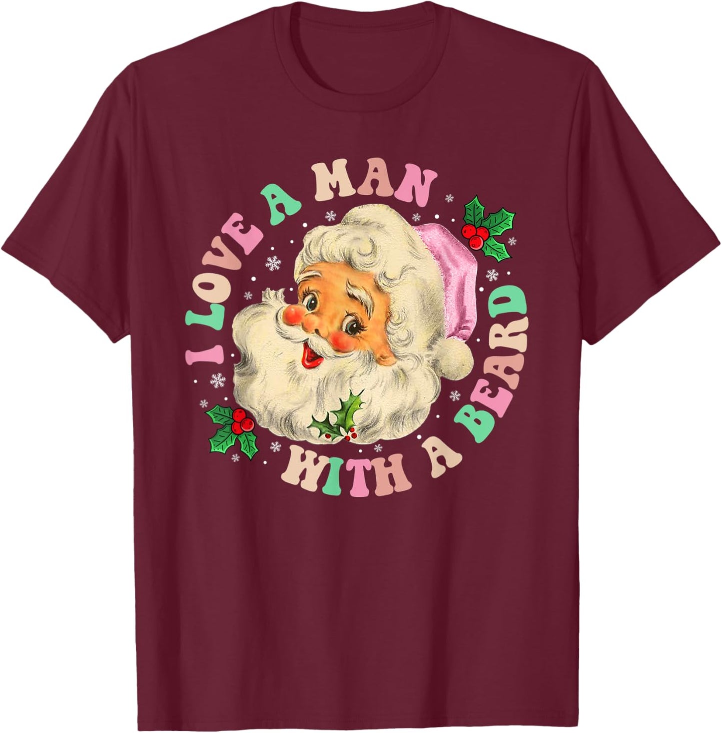 I Love A Man With A Beard Retro Christmas Santa Lovers T-Shirt - T-Shirt | Maroon