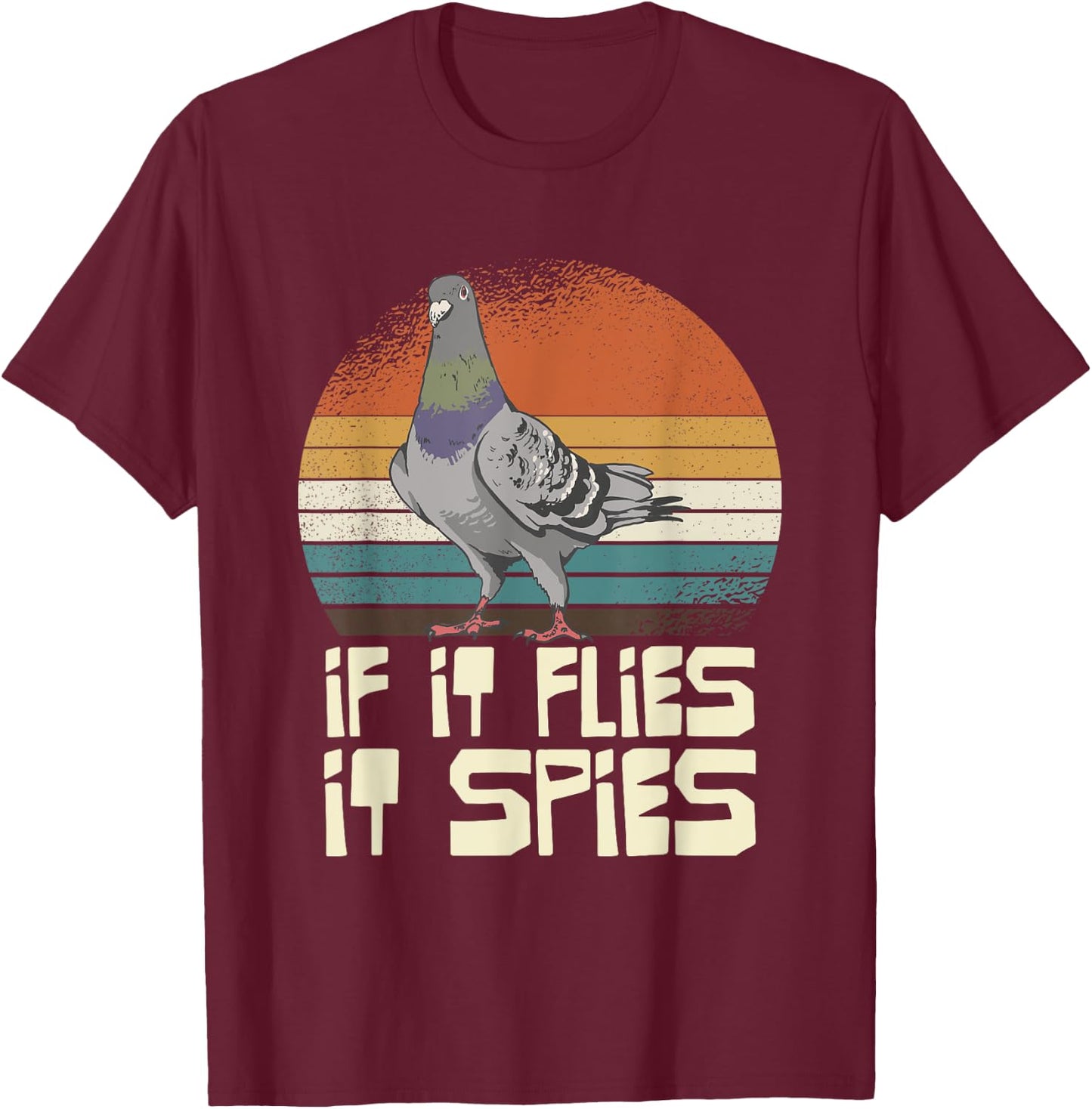 Pigeon If It Flies It Spies Retro T-Shirt - T-Shirt | Maroon