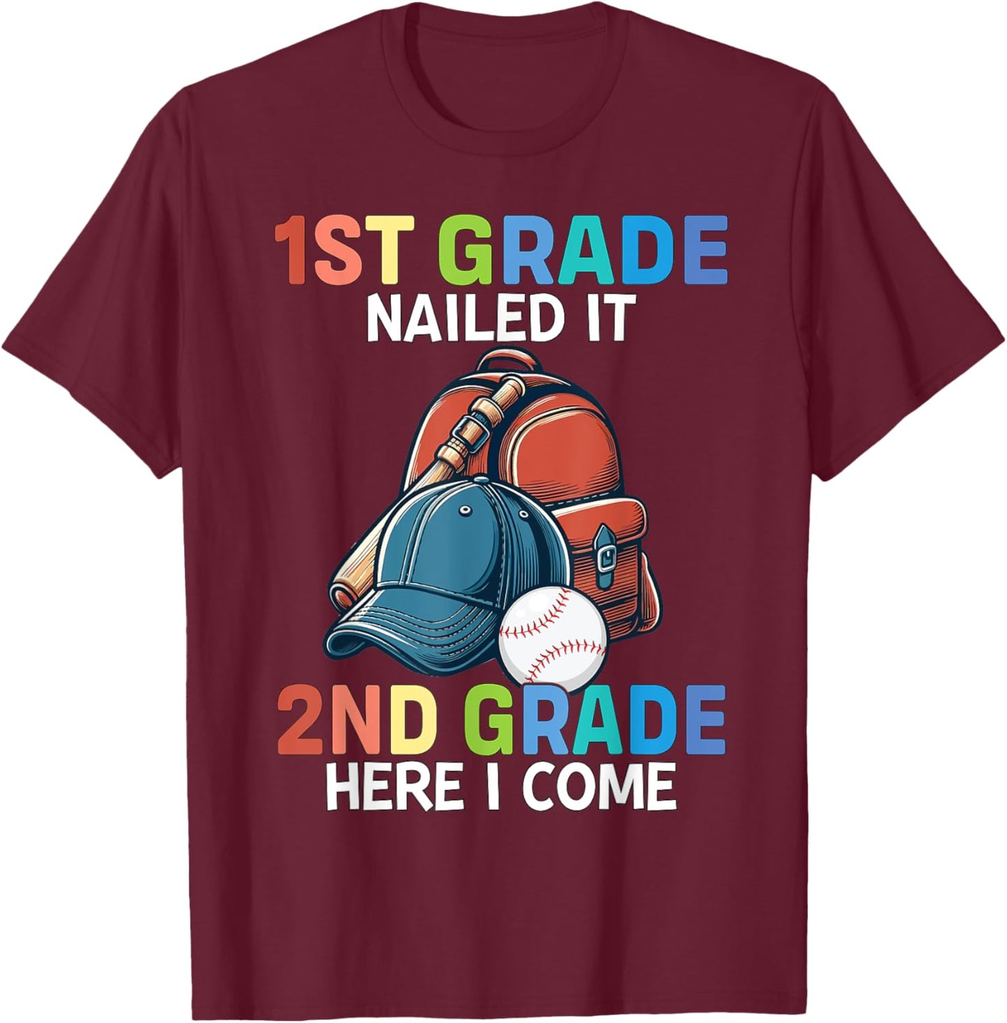 1st grade Nailed It Baseball kids Funny Last day of school T-Shirt - T-Shirt | Maroon